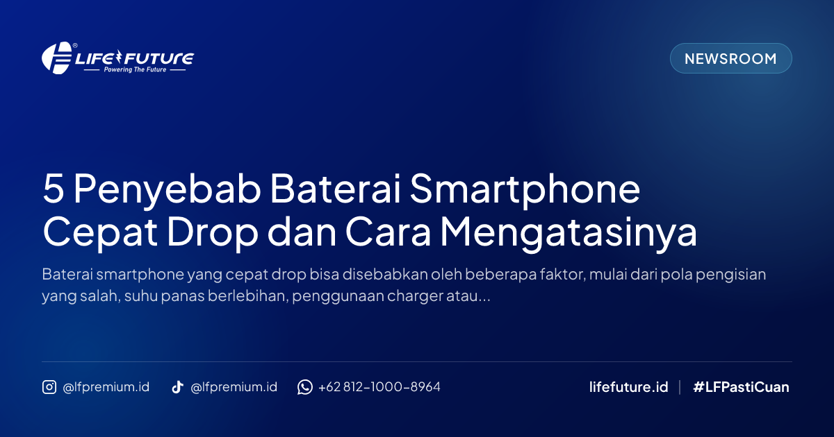 5 Penyebab Baterai Smartphone Cepat Drop dan Cara Mengatasinya