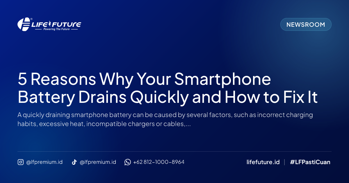 5 Reasons Why Your Smartphone Battery Drains Quickly and How to Fix It