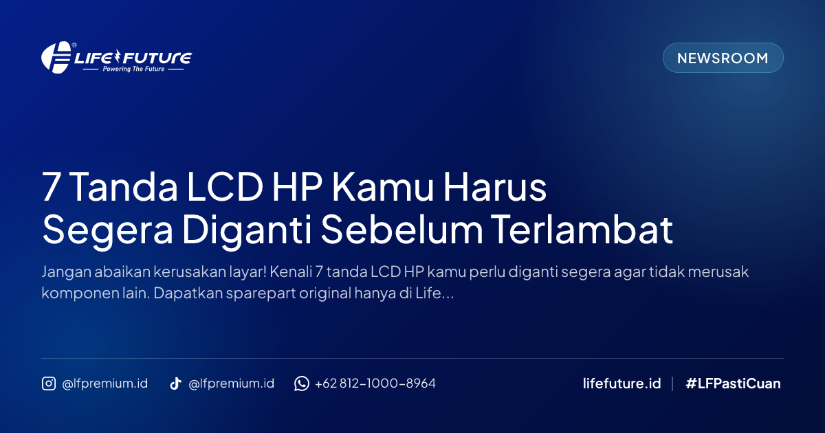 7 Tanda LCD HP Kamu Harus Segera Diganti Sebelum Terlambat