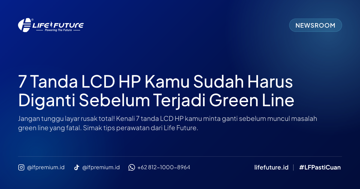7 Tanda LCD HP Kamu Sudah Harus Diganti Sebelum Terjadi Green Line