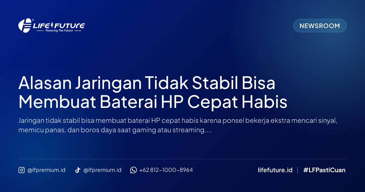 Alasan Jaringan Tidak Stabil Bisa Membuat Baterai HP Cepat Habis