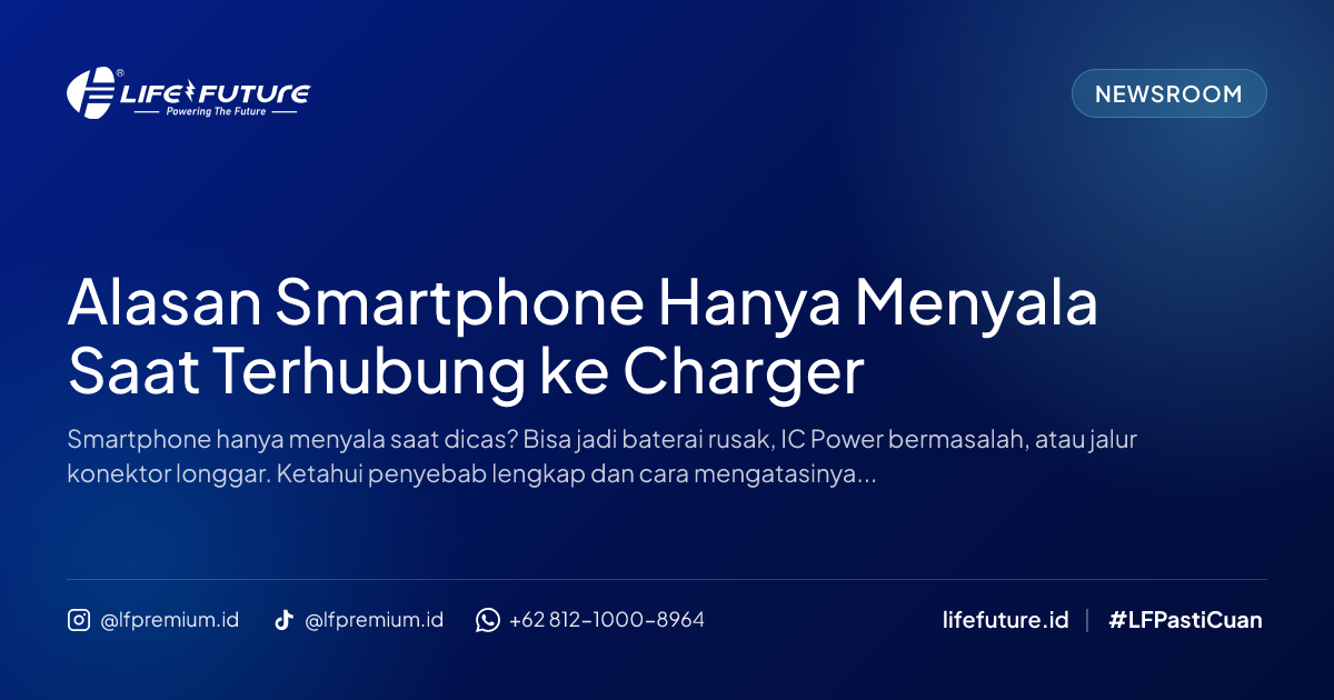 Alasan Smartphone Hanya Menyala Saat Terhubung ke Charger