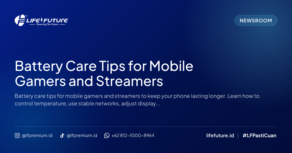 Battery Care Tips for Mobile Gamers and Streamers