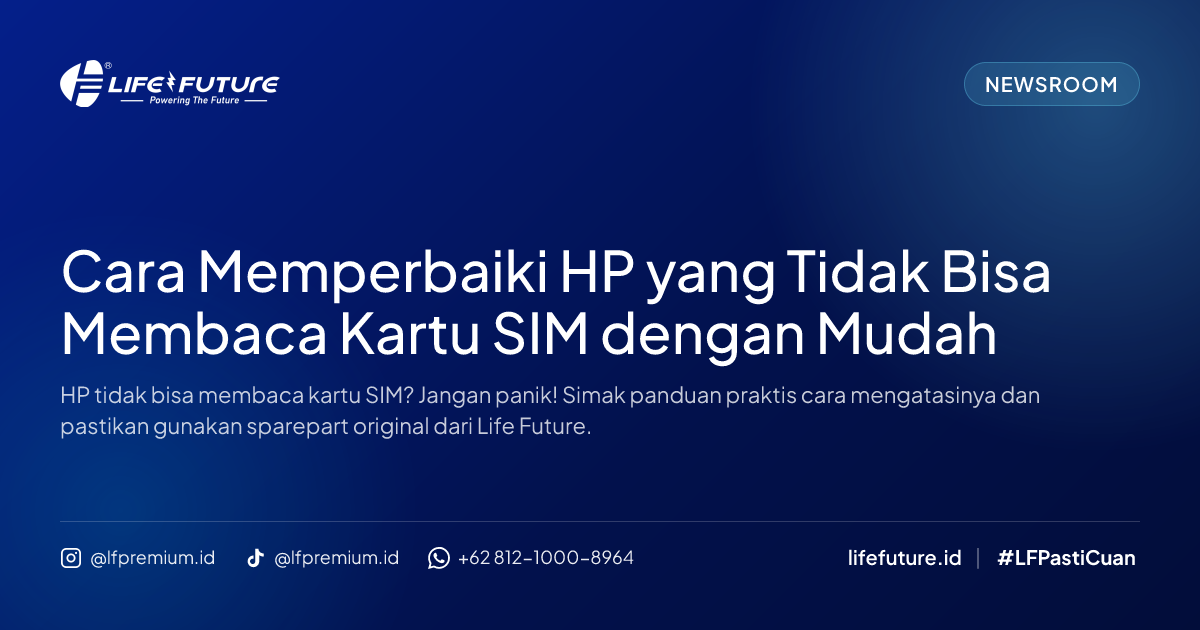 Cara Memperbaiki HP yang Tidak Bisa Membaca Kartu SIM dengan Mudah