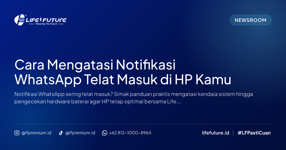 Cara Mengatasi Notifikasi WhatsApp Telat Masuk di HP Kamu