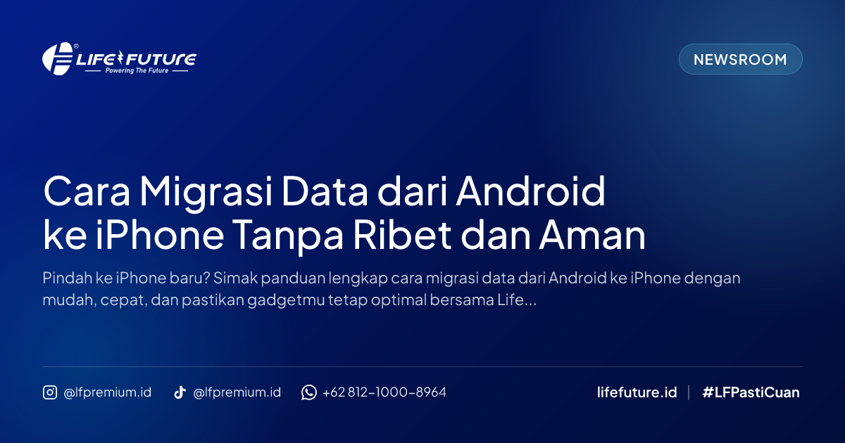 Cara Migrasi Data dari Android ke iPhone Tanpa Ribet dan Aman