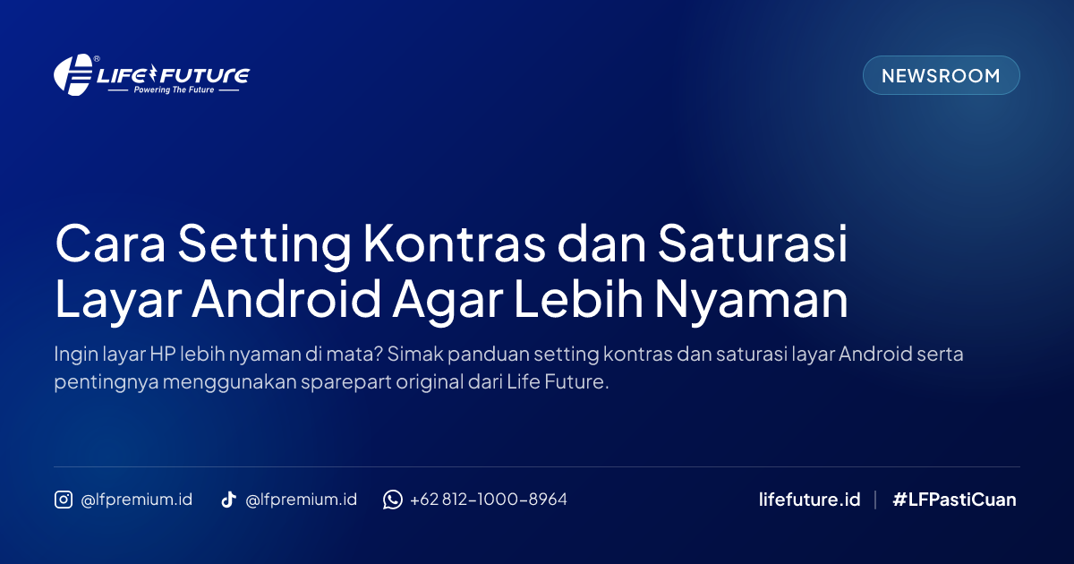Cara Setting Kontras dan Saturasi Layar Android Agar Lebih Nyaman