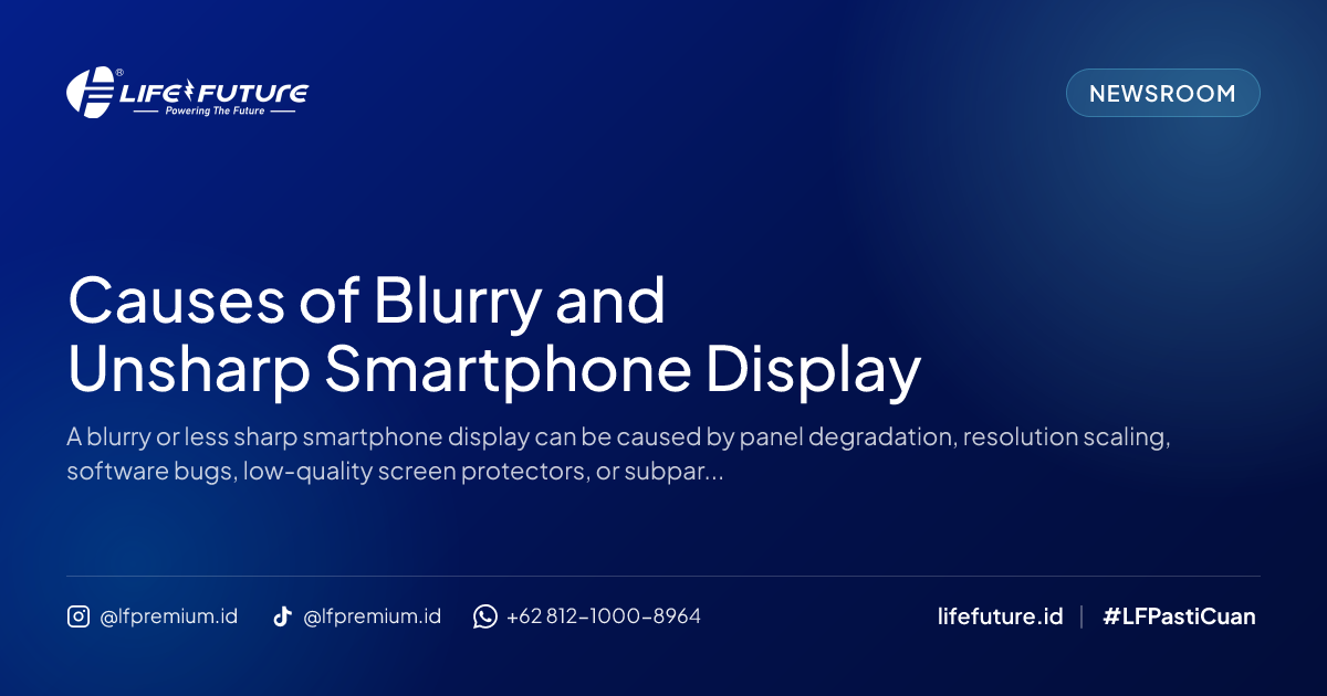 Causes of Blurry and Unsharp Smartphone Display