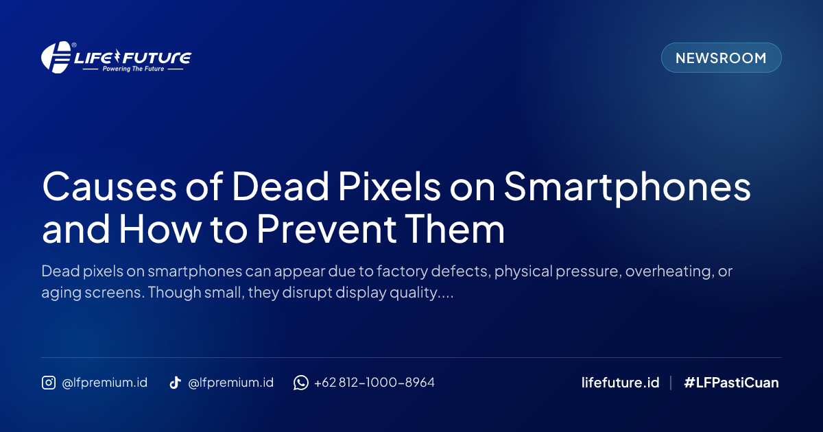 Causes of Dead Pixels on Smartphones and How to Prevent Them