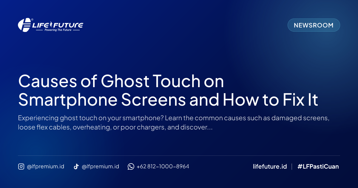 Causes of Ghost Touch on Smartphone Screens and How to Fix It