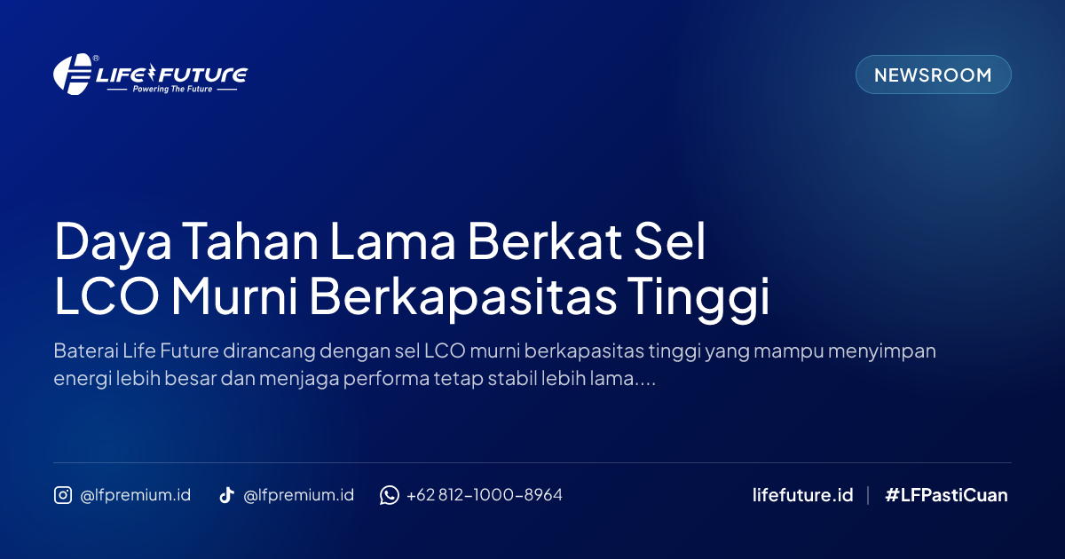 Daya Tahan Lama Berkat Sel LCO Murni Berkapasitas Tinggi