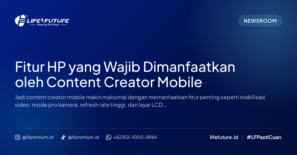 Fitur HP yang Wajib Dimanfaatkan oleh Content Creator Mobile