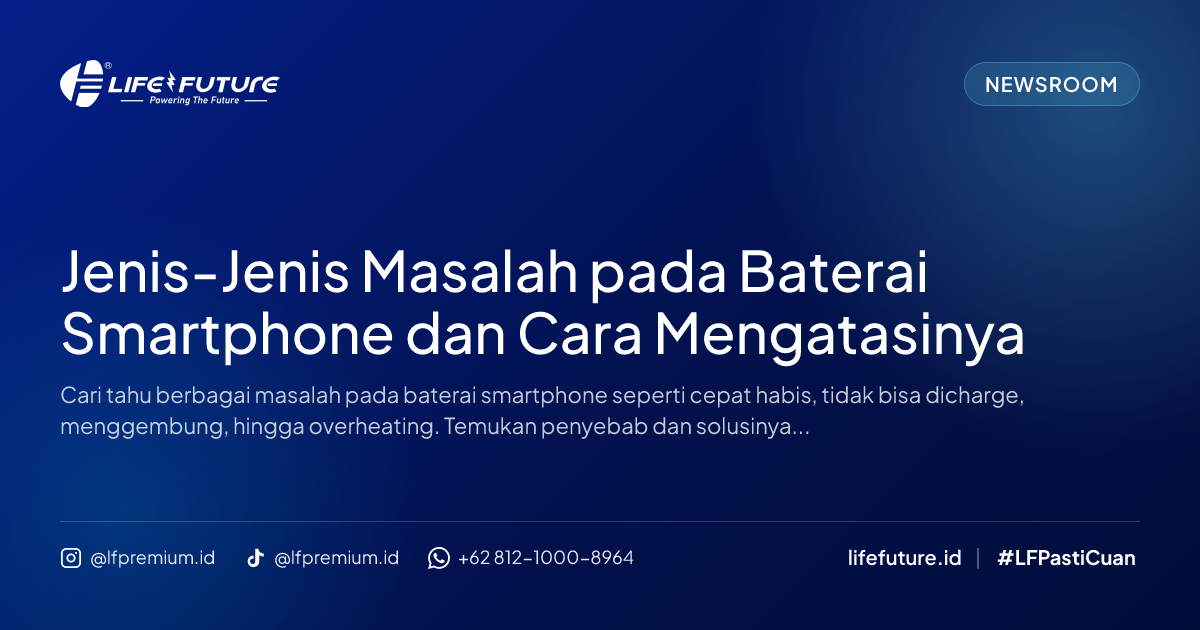 Jenis-Jenis Masalah pada Baterai Smartphone dan Cara Mengatasinya