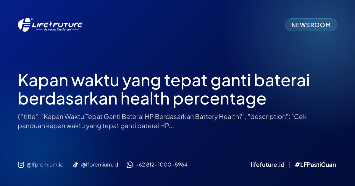 Kapan waktu yang tepat ganti baterai berdasarkan health percentage