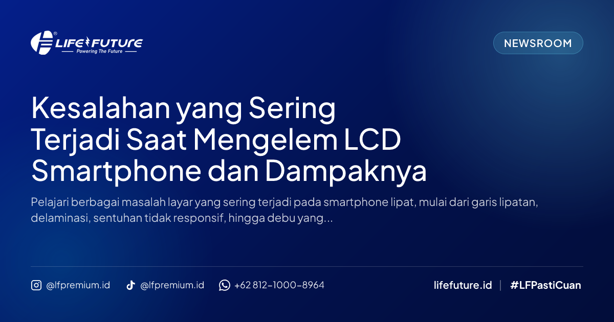 Kesalahan yang Sering Terjadi Saat Mengelem LCD Smartphone dan Dampaknya