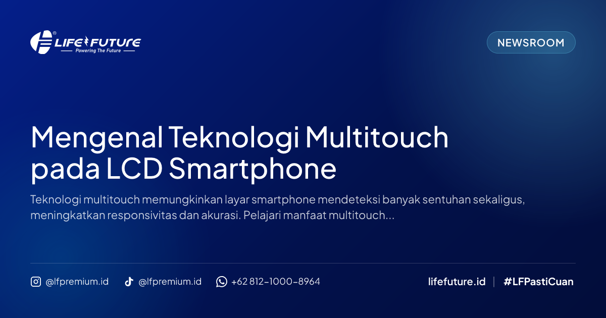 Mengenal Teknologi Multitouch pada LCD Smartphone