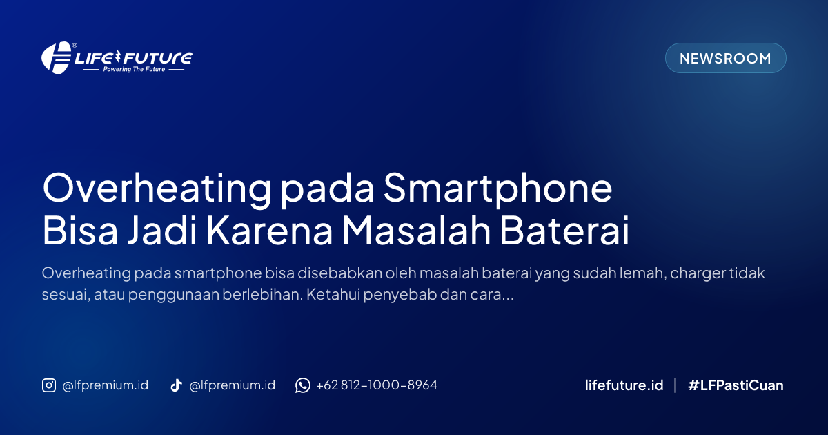 Overheating pada Smartphone Bisa Jadi Karena Masalah Baterai