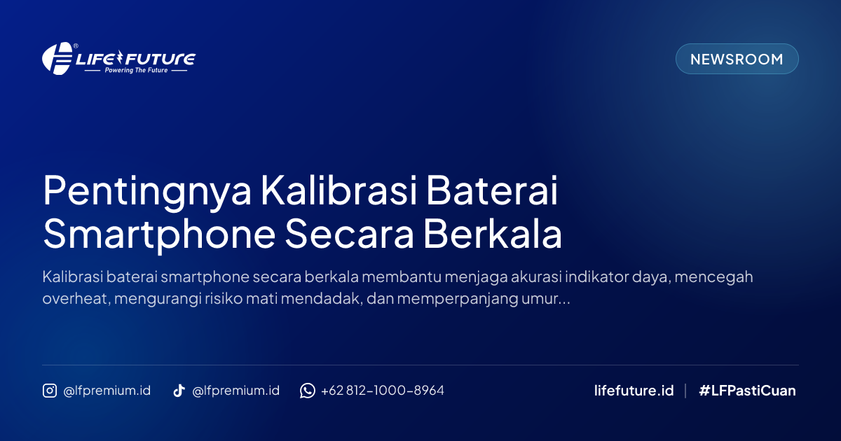 Pentingnya Kalibrasi Baterai Smartphone Secara Berkala
