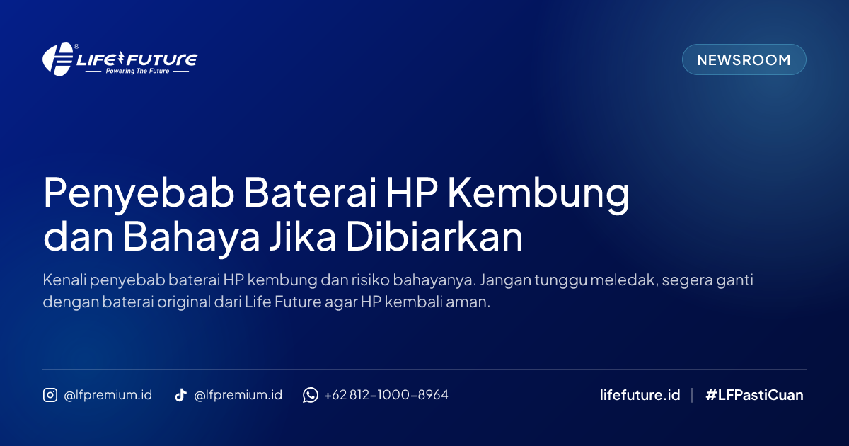 Penyebab Baterai HP Kembung dan Bahaya Jika Dibiarkan