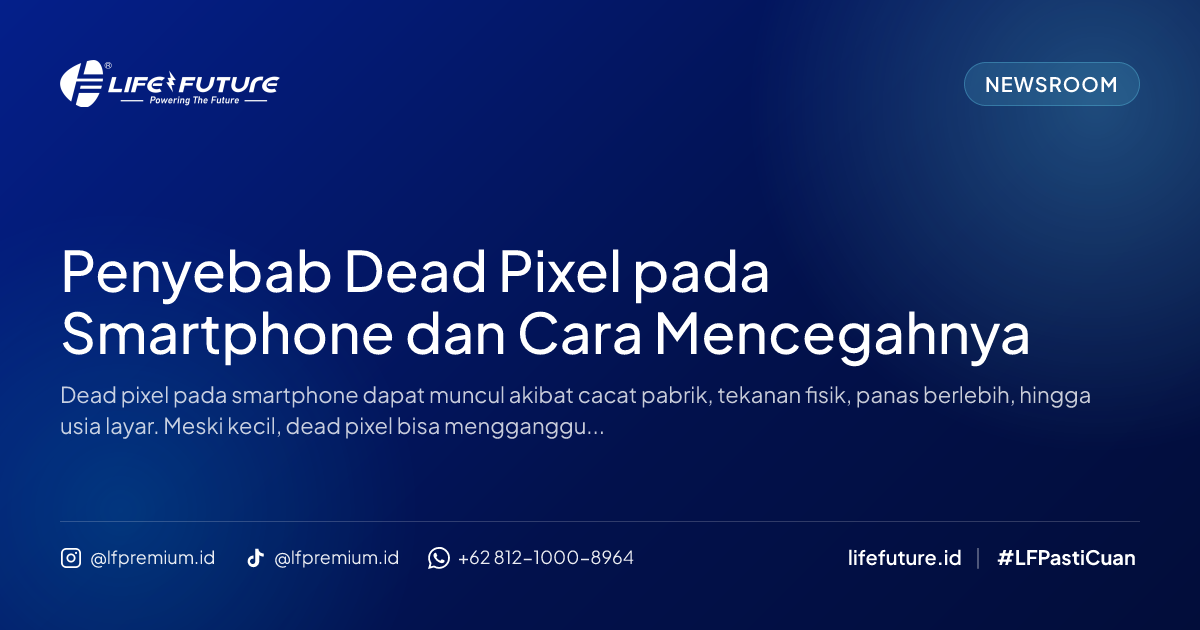 Penyebab Dead Pixel pada Smartphone dan Cara Mencegahnya