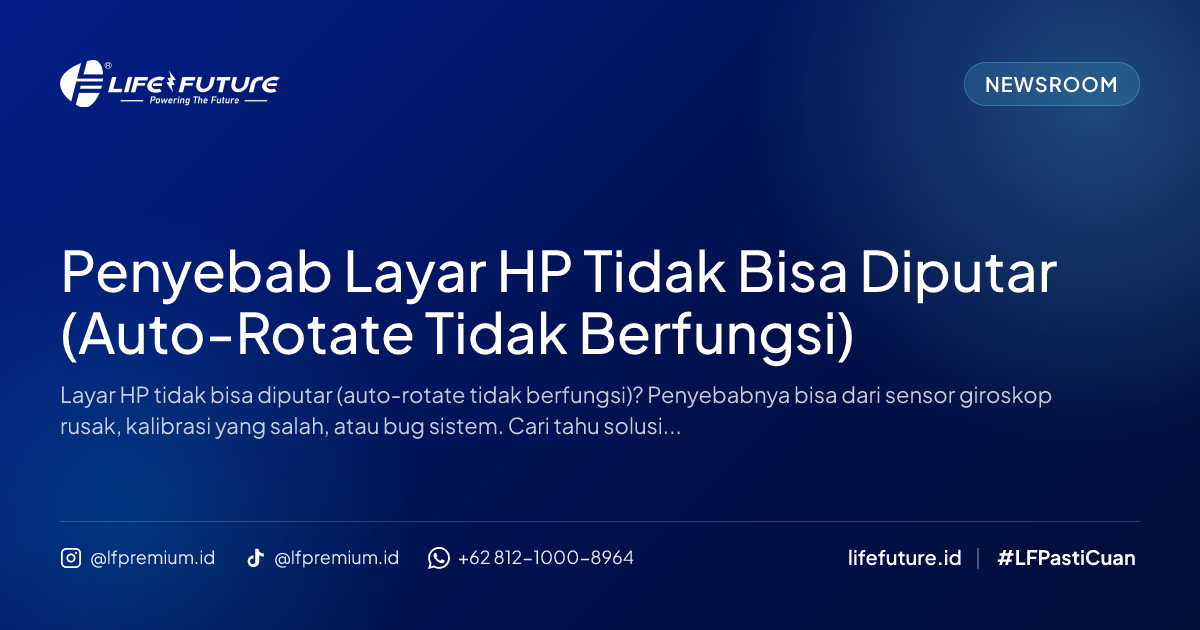 Penyebab Layar HP Tidak Bisa Diputar (Auto-Rotate Tidak Berfungsi)
