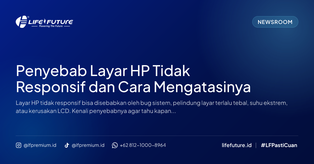 Penyebab Layar HP Tidak Responsif dan Cara Mengatasinya