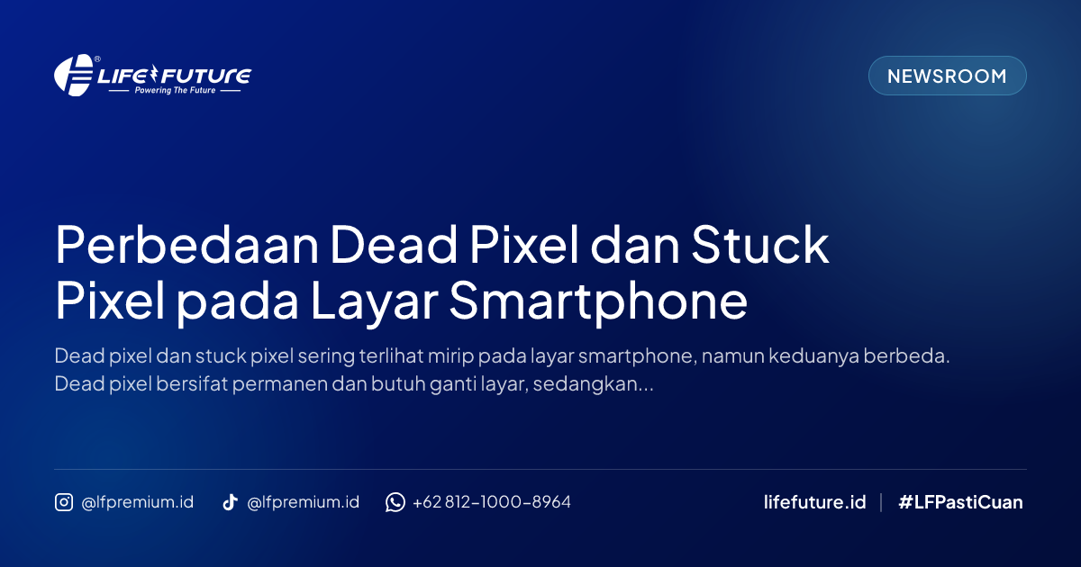 Perbedaan Dead Pixel dan Stuck Pixel pada Layar Smartphone