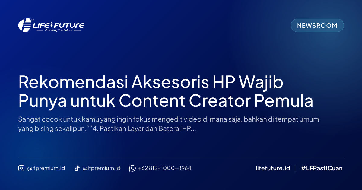 Rekomendasi Aksesoris HP Wajib Punya untuk Content Creator Pemula