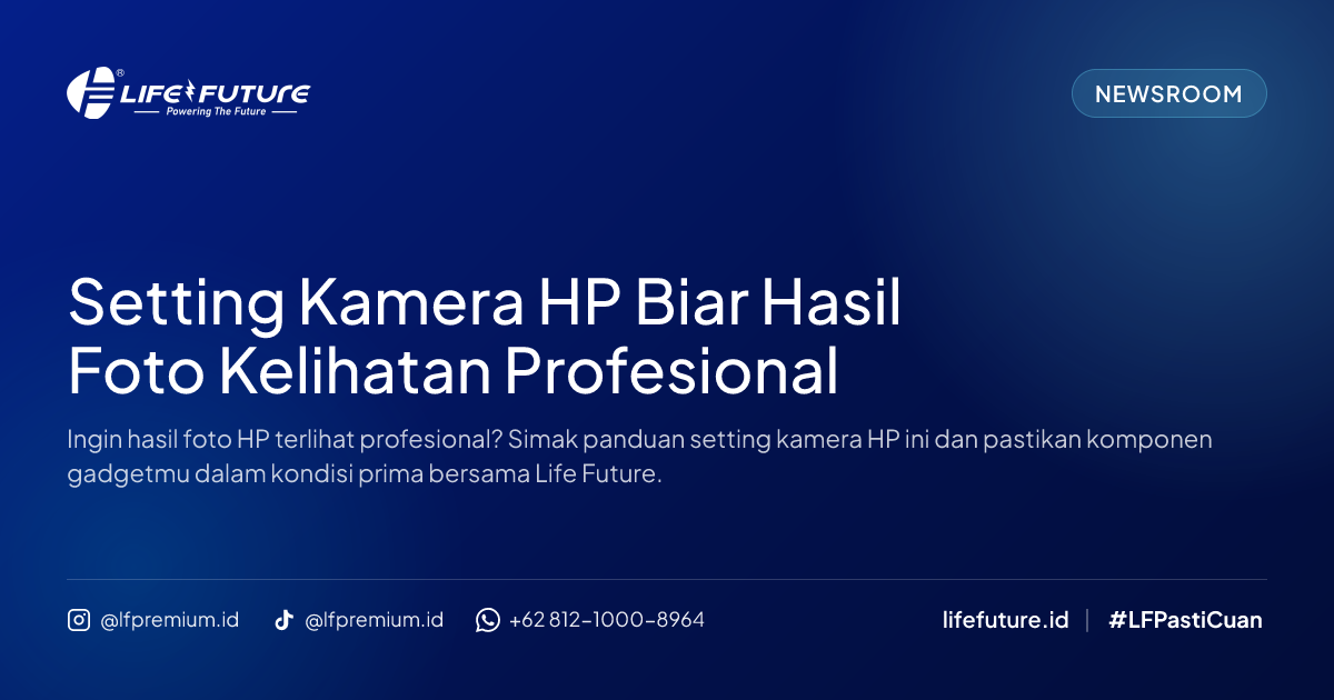Setting Kamera HP Biar Hasil Foto Kelihatan Profesional