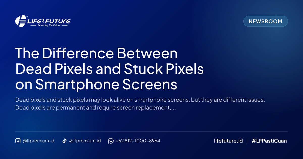 The Difference Between Dead Pixels and Stuck Pixels on Smartphone Screens