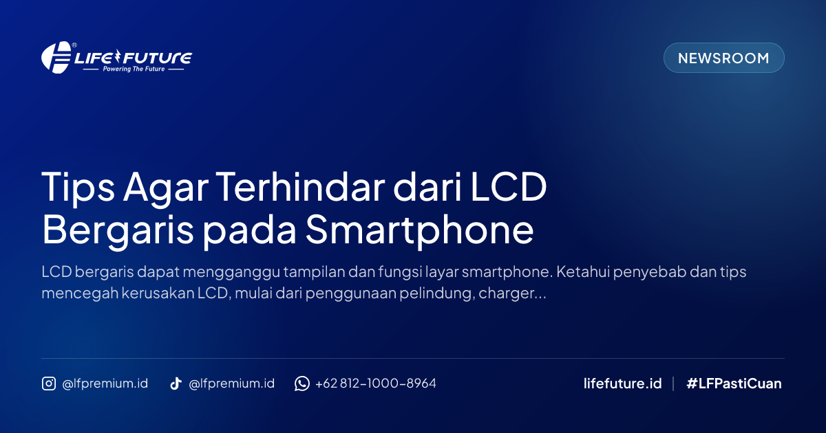 Tips Agar Terhindar dari LCD Bergaris pada Smartphone