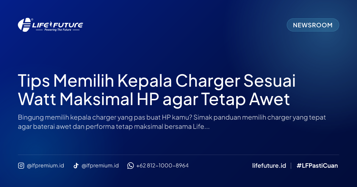 Tips Memilih Kepala Charger Sesuai Watt Maksimal HP agar Tetap Awet