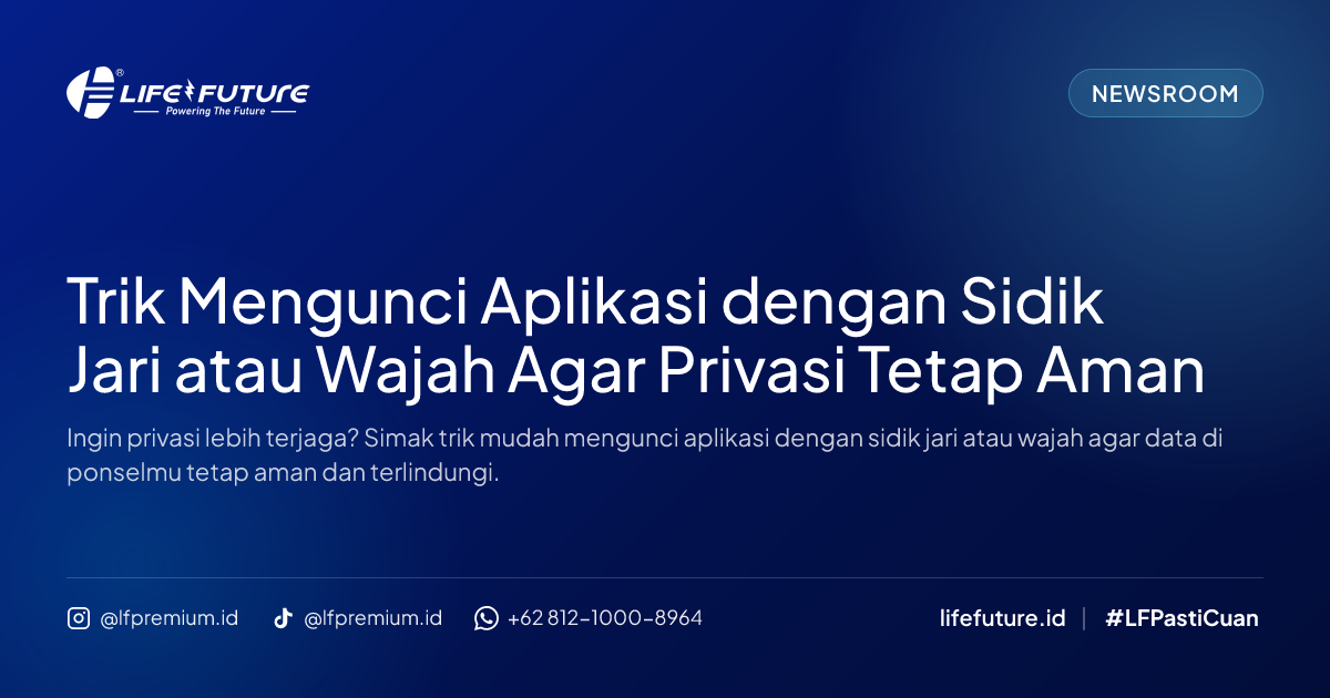 Trik Mengunci Aplikasi dengan Sidik Jari atau Wajah Agar Privasi Tetap Aman