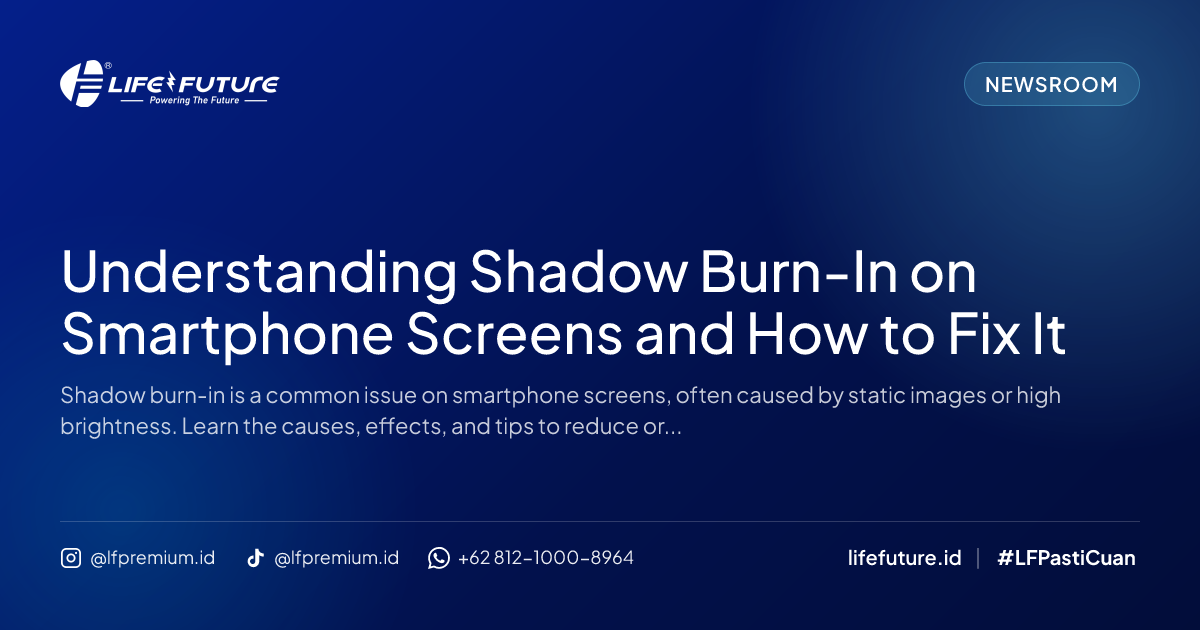 Understanding Shadow Burn-In on Smartphone Screens and How to Fix It