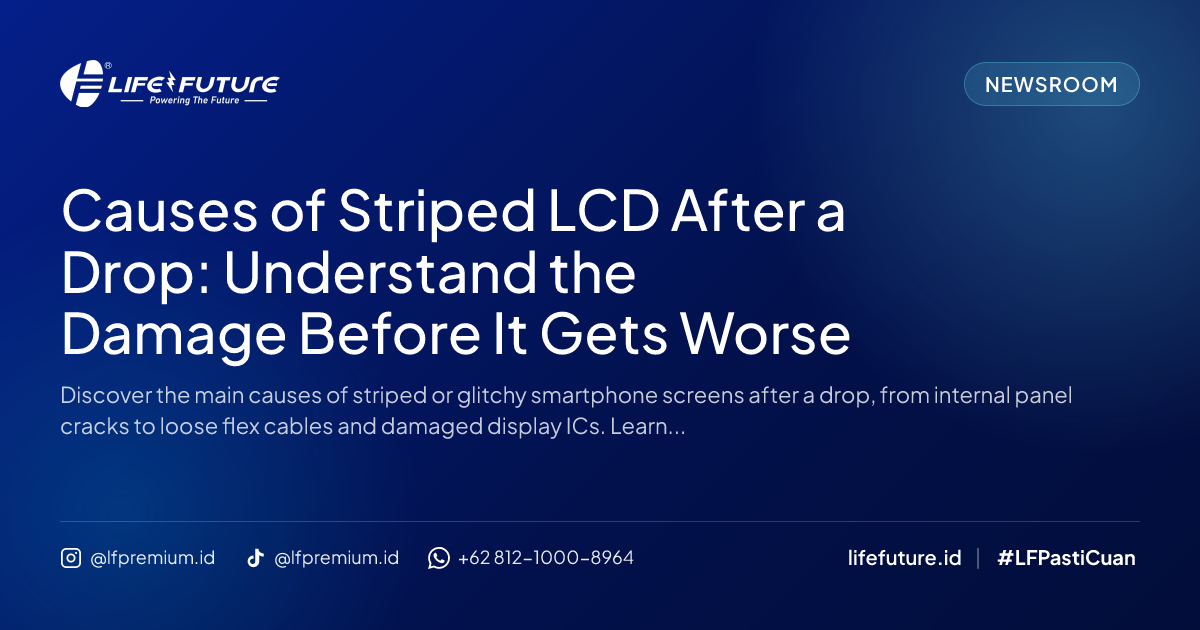 Causes of Striped LCD After a Drop: Understand the Damage Before It Gets Worse