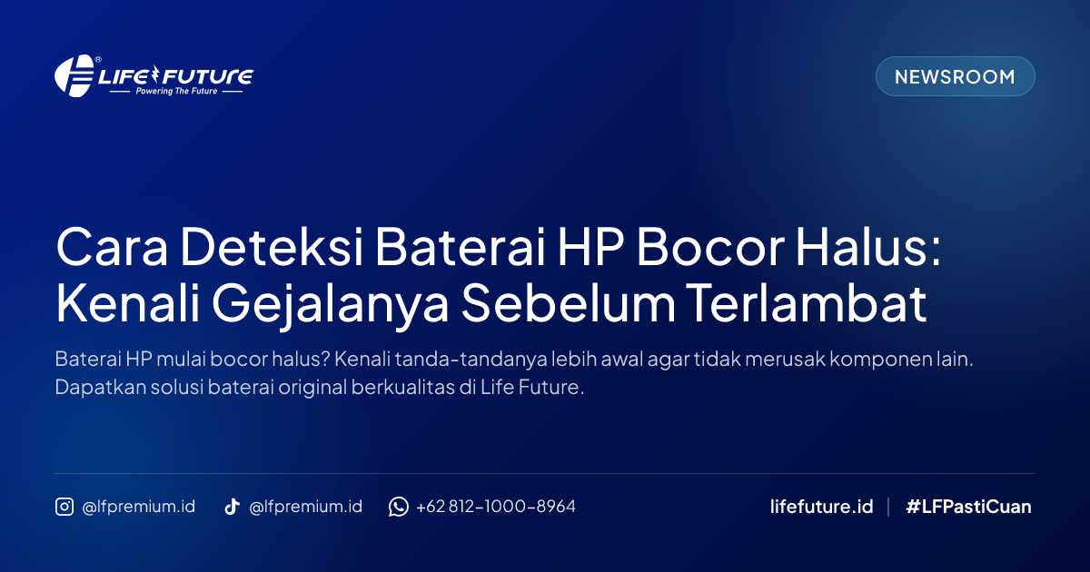 Cara Deteksi Baterai HP Bocor Halus: Kenali Gejalanya Sebelum Terlambat