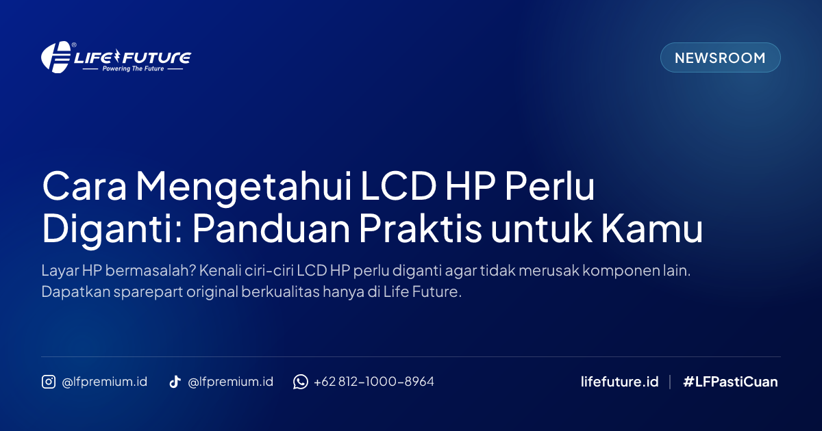 Cara Mengetahui LCD HP Perlu Diganti: Panduan Praktis untuk Kamu