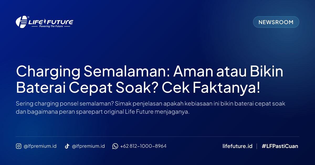 Charging Semalaman: Aman atau Bikin Baterai Cepat Soak? Cek Faktanya!