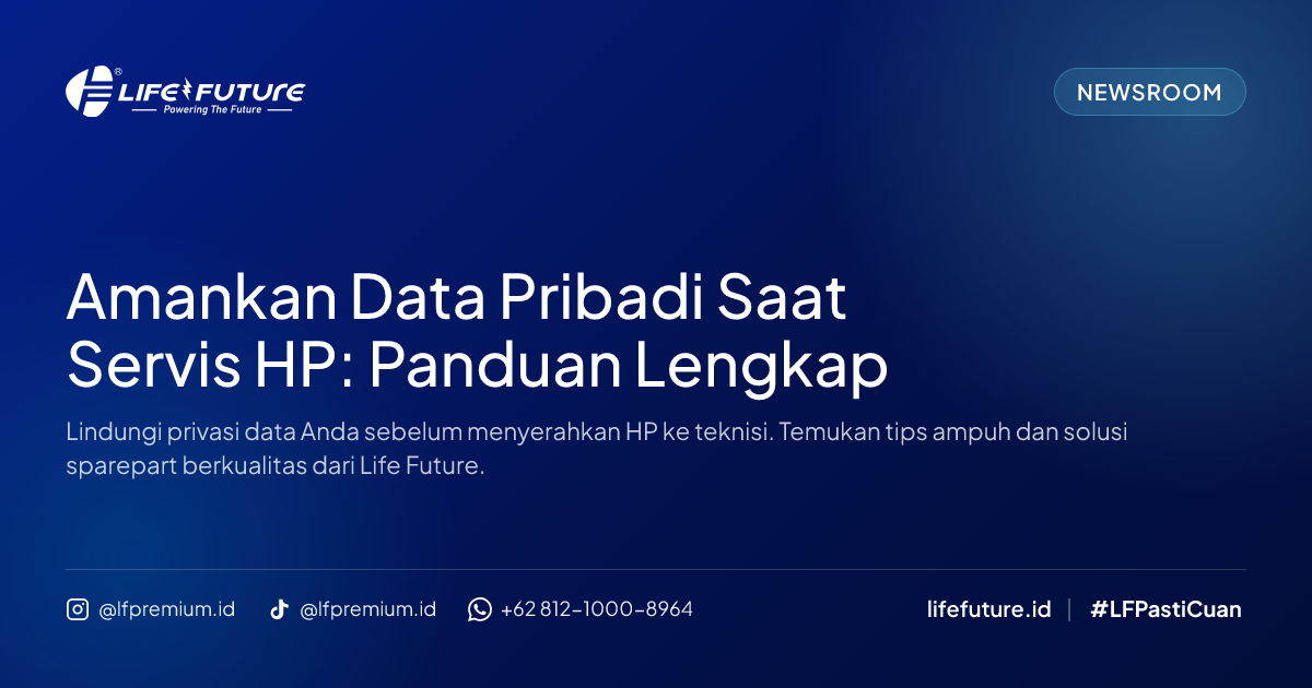 Amankan Data Pribadi Saat Servis HP: Panduan Lengkap