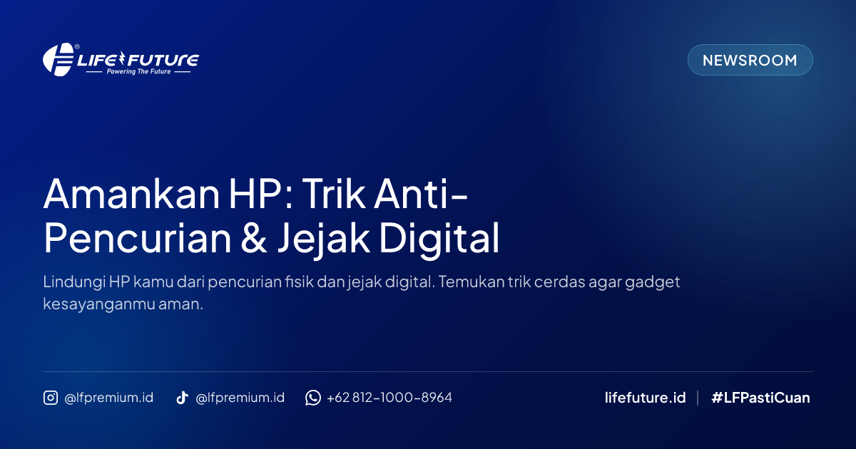 Amankan HP: Trik Anti-Pencurian & Jejak Digital