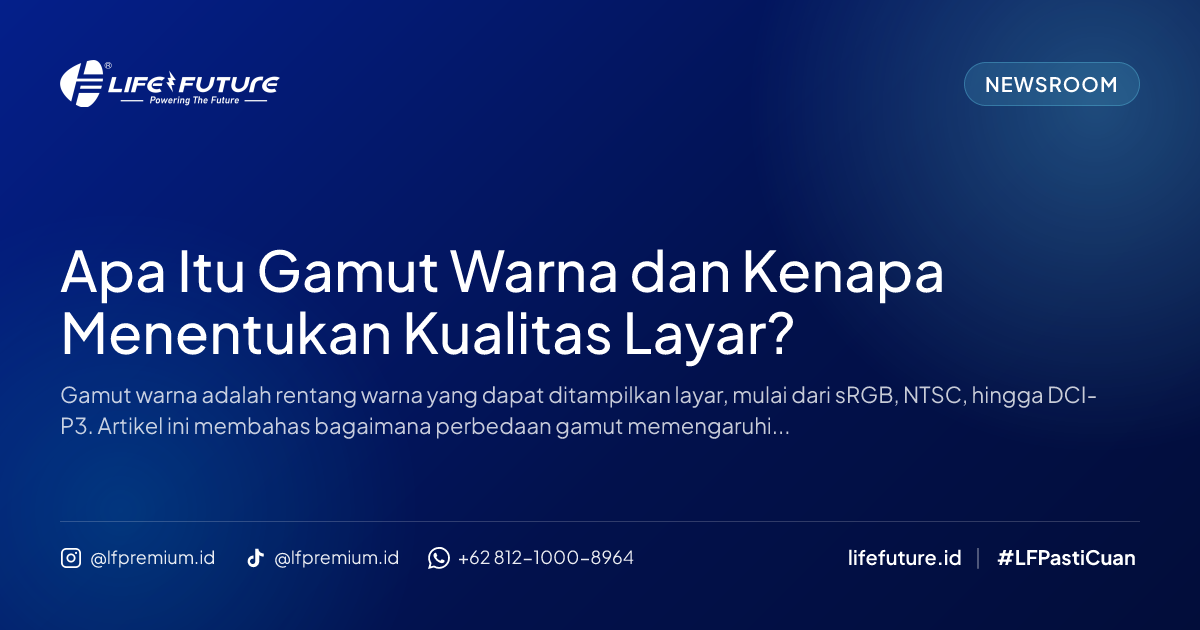 Apa Itu Gamut Warna dan Kenapa Menentukan Kualitas Layar?