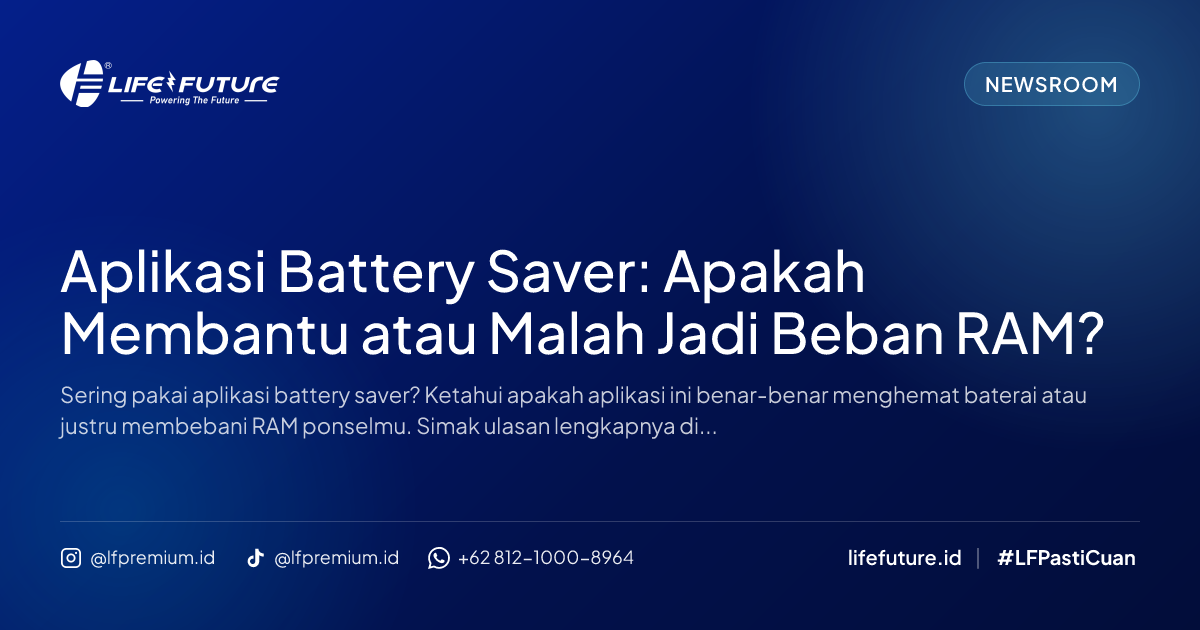 Aplikasi Battery Saver: Apakah Membantu atau Malah Jadi Beban RAM?