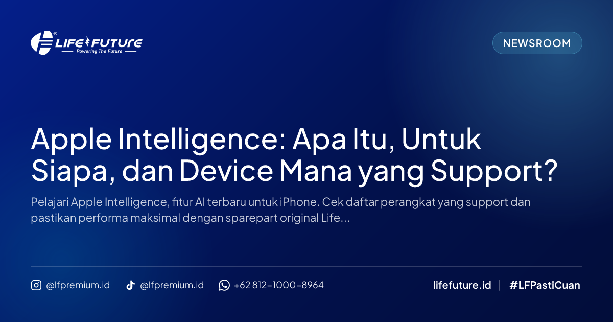 Apple Intelligence: Apa Itu, Untuk Siapa, dan Device Mana yang Support?