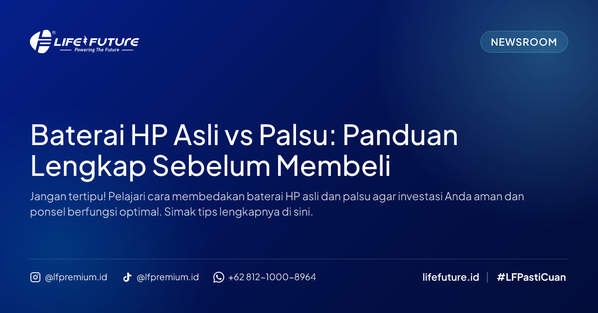 Baterai HP Asli vs Palsu: Panduan Lengkap Sebelum Membeli