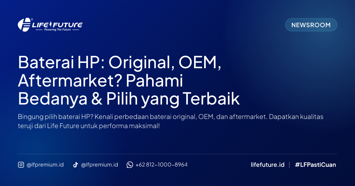 Baterai HP: Original, OEM, Aftermarket? Pahami Bedanya & Pilih yang Terbaik
