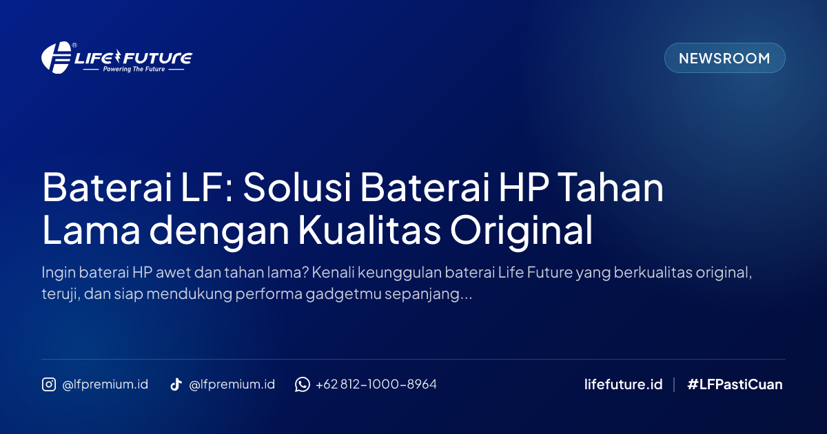 Baterai LF: Solusi Baterai HP Tahan Lama dengan Kualitas Original