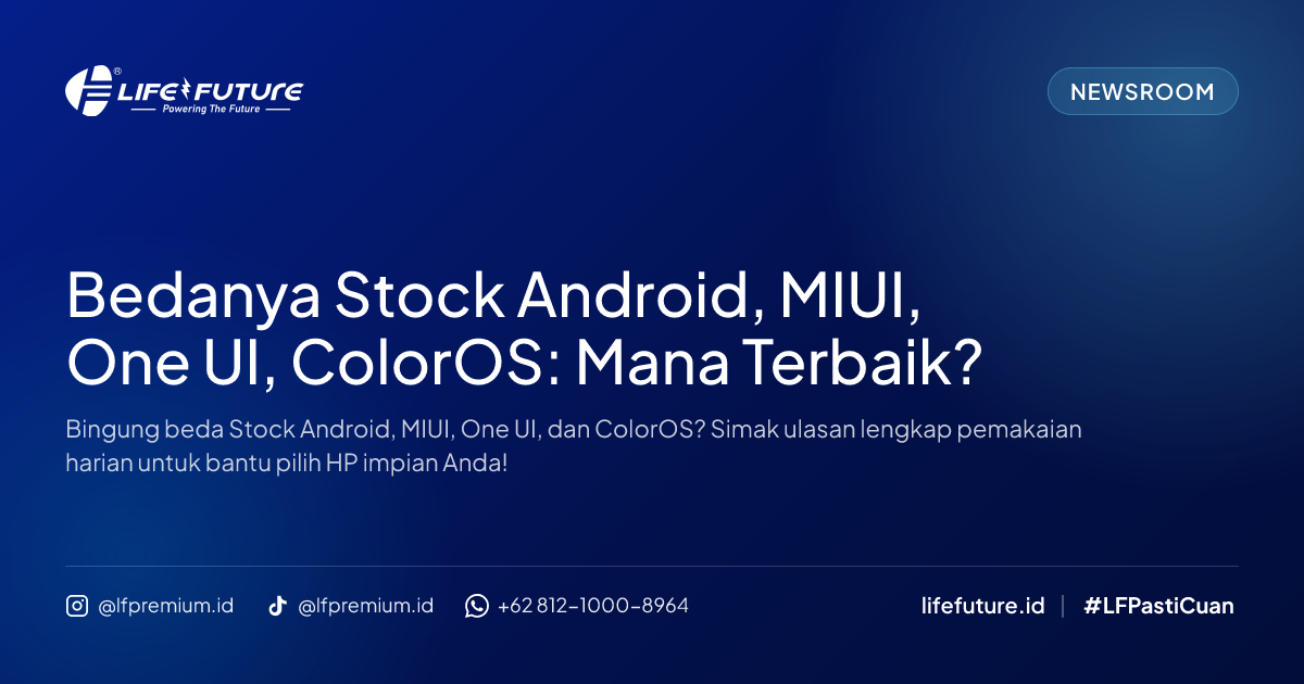 Bedanya Stock Android, MIUI, One UI, ColorOS: Mana Terbaik?