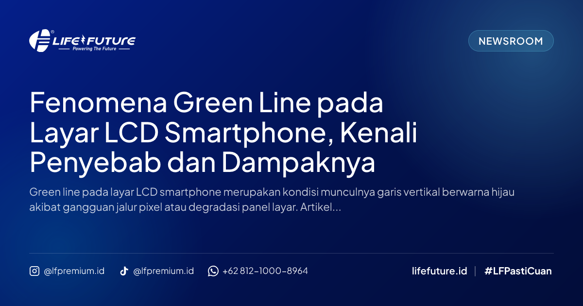 Fenomena Green Line pada Layar LCD Smartphone, Kenali Penyebab dan Dampaknya