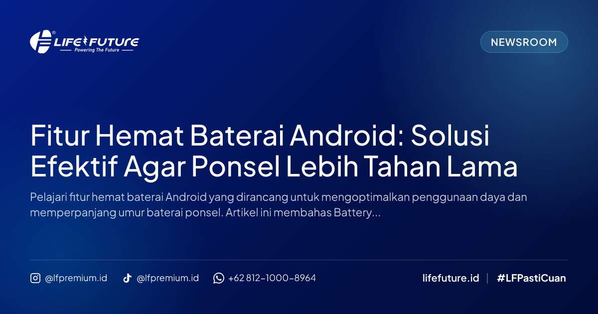 Fitur Hemat Baterai Android: Solusi Efektif Agar Ponsel Lebih Tahan Lama