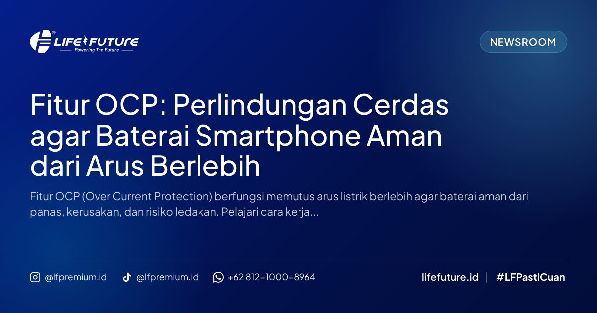 Fitur OCP: Perlindungan Cerdas agar Baterai Smartphone Aman dari Arus Berlebih